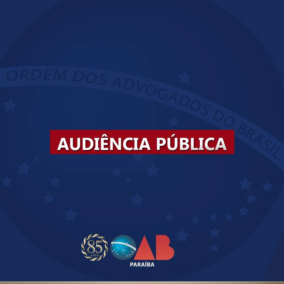 OAB-PB realizará audiência pública sobre a instalação dos cartórios unificados  em JP e CG