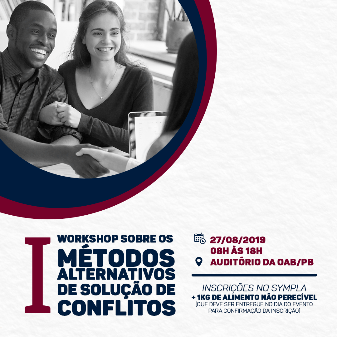 OAB-PB realiza I Workshop sobre os Métodos Alternativos de Solução de Conflitos; participe
